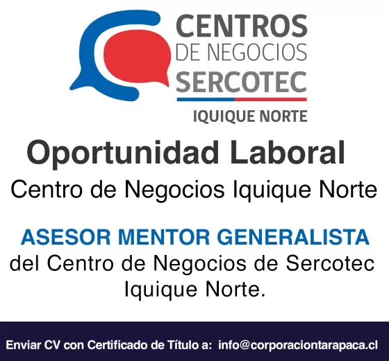 Oportunidad Laboral ASESOR MENTOR GENERALISTA del Centro de Negocios de Sercotec Iquique Norte